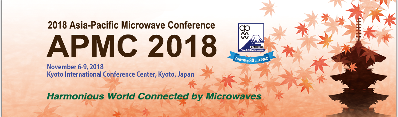 APMC Asia -Pacific Micriowave Conference Nov. 6-9, 2018, Kyoto, Japan
