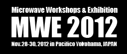 Microwave Workshop & Exhibition:Nov.28-30,2012 in Pacifico Yokohama,JAPAN