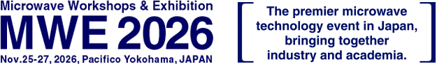 Microwave Workshop & Exhibition: Nov. 25 - 27, 2026, Pacifico Yokohama, JAPAN